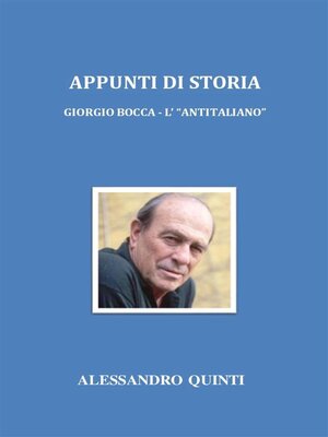 cover image of Appunti di Storia. Giorgio Bocca--L' "antitaliano".